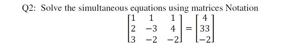 Solved Q2: Solve the simultaneous equations using matrices | Chegg.com