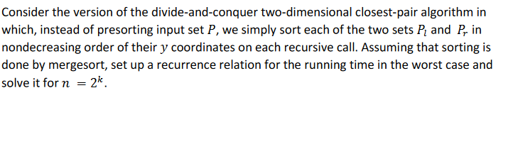 Solved Consider the version of the divide-and-conquer | Chegg.com