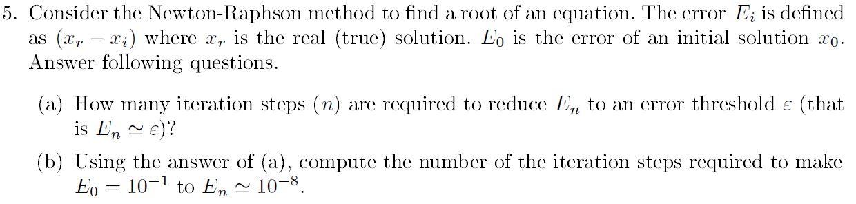 Solved Consider the Newton-Raphson method to find a root of | Chegg.com