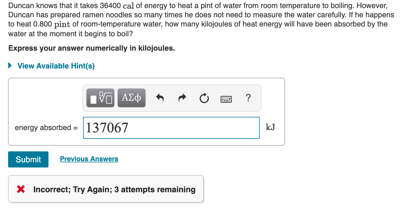 Solved Duncan knows that it takes 36400 cal of energy to