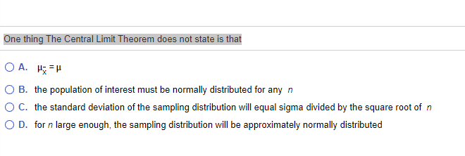 Solved One thing The Central Limit Theorem does not state is | Chegg.com