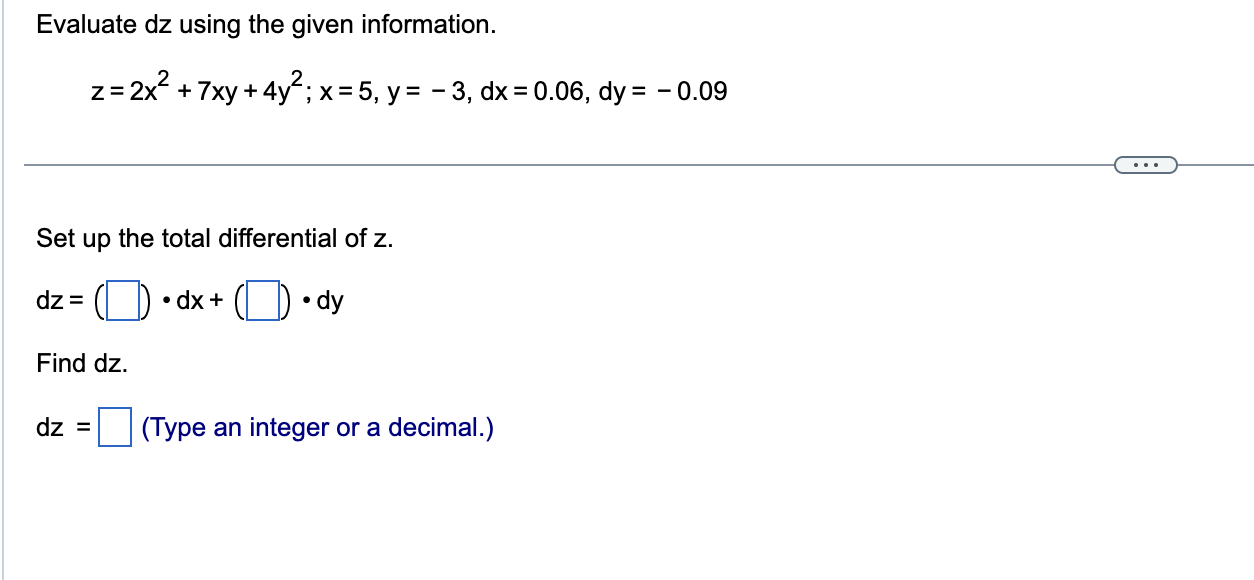 Solved Evaluate dz using the given information. | Chegg.com