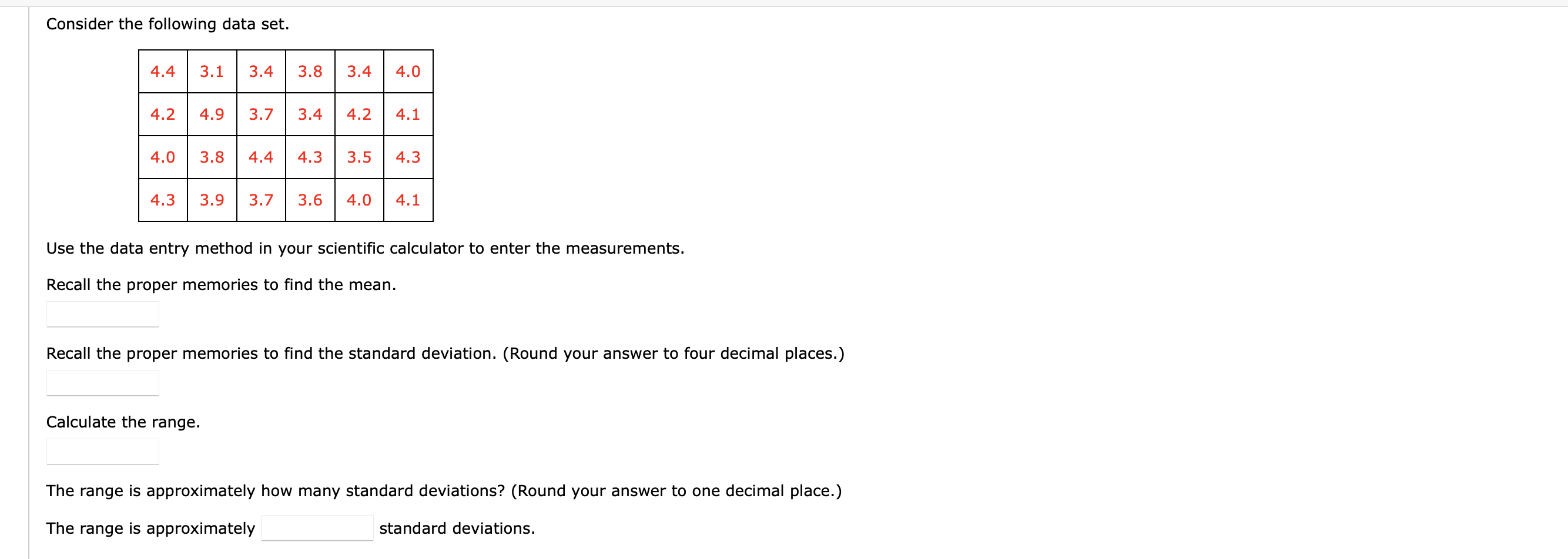 Consider the following data set.
Use the data entry method in your scientific calculator to enter the measurements.
Recall th