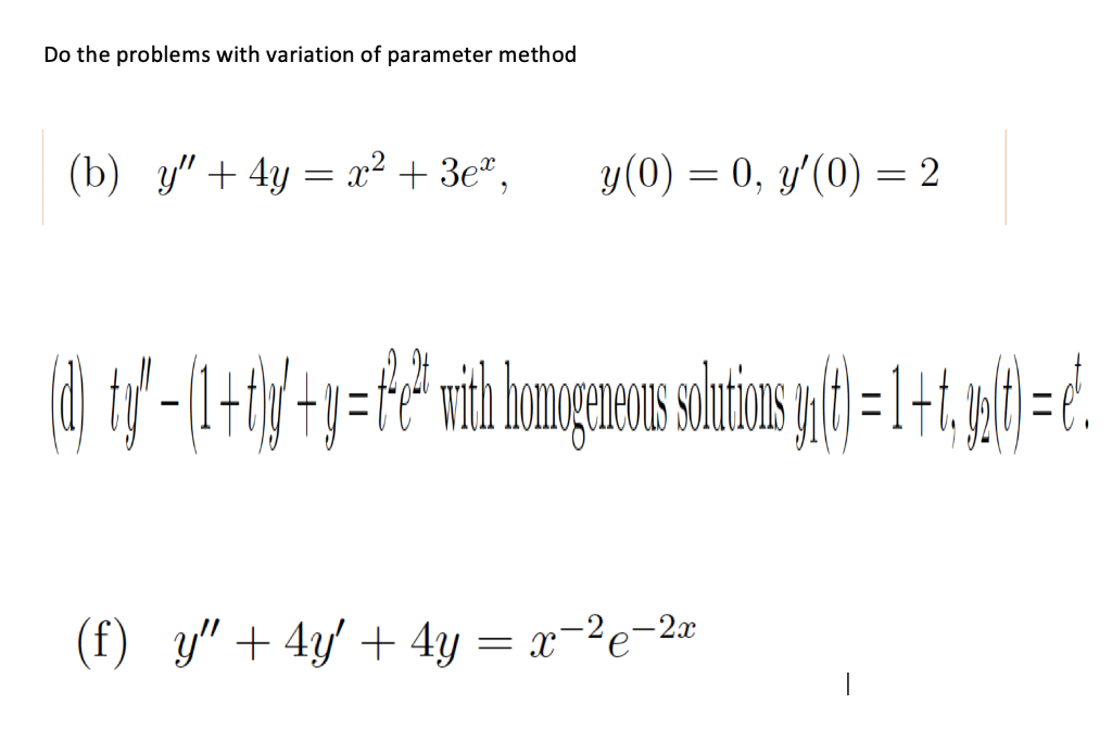 Variation Parameter Method Engineering Math Example Solved Do the problems with variation of parameter method | Chegg.com