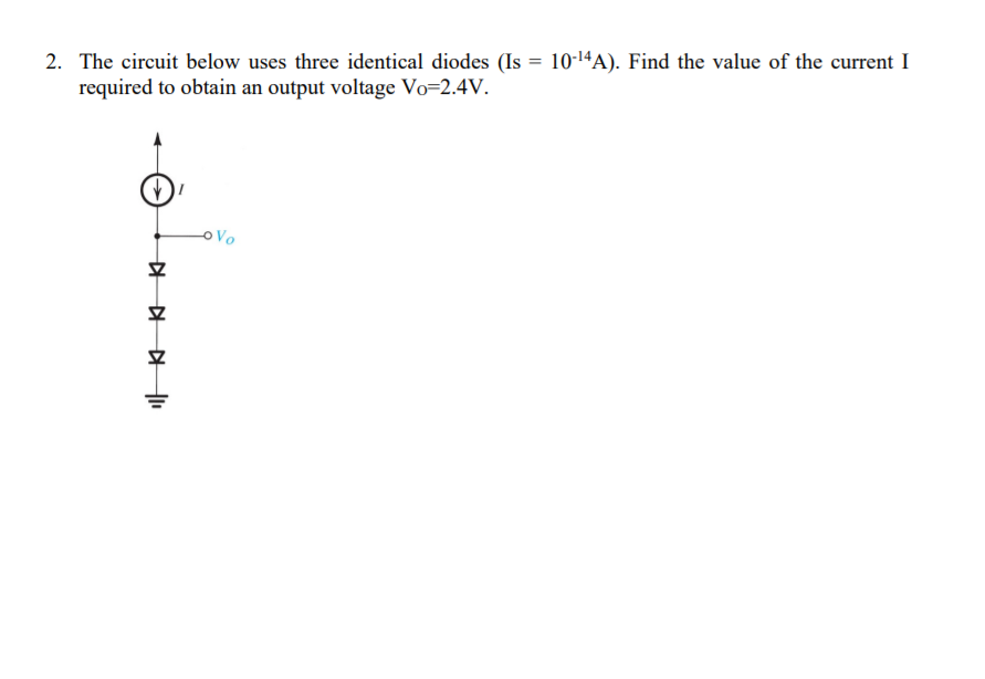 Solved 2. The Circuit Below Uses Three Identical Diodes (Is | Chegg.com