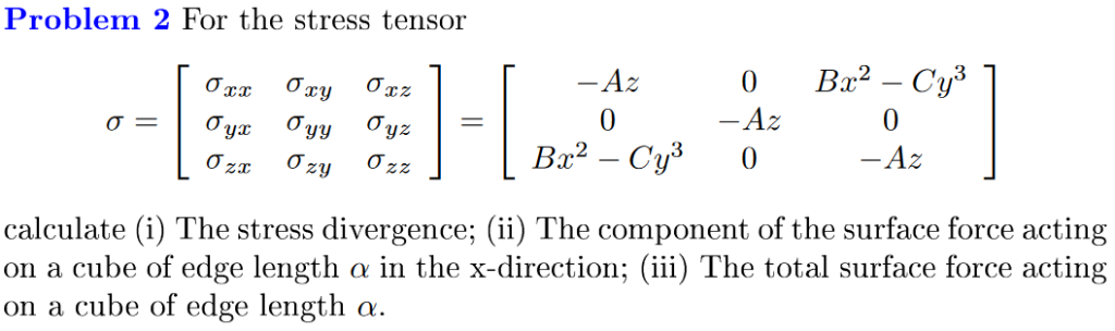 Solved Problem 2 For the stress tensor 0 0 Zy calculate (i) | Chegg.com