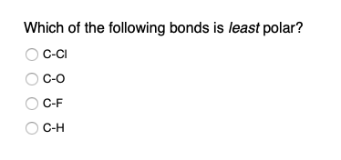 Solved Which Of The Following Bonds Is Least Polar? C-Ci C-O | Chegg.com Solved Which Of The Following Bonds Is Least Polar? C-Ci C-O | Chegg.com