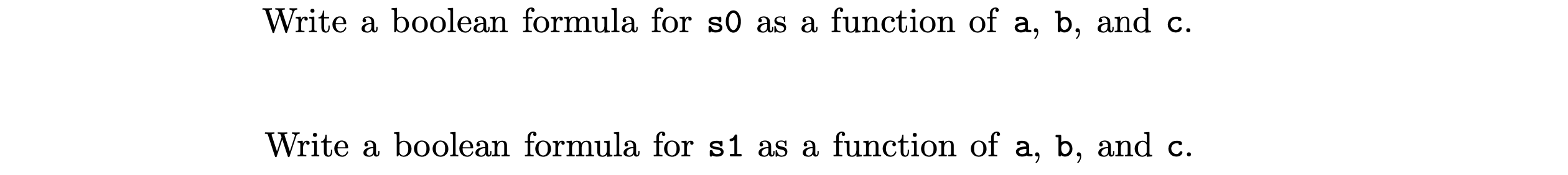 Solved you have three bits: a,b,c. When you add them as | Chegg.com
