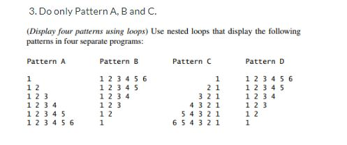 Solved 3. Do only Pattern A, B and C. (Display four patterns | Chegg.com
