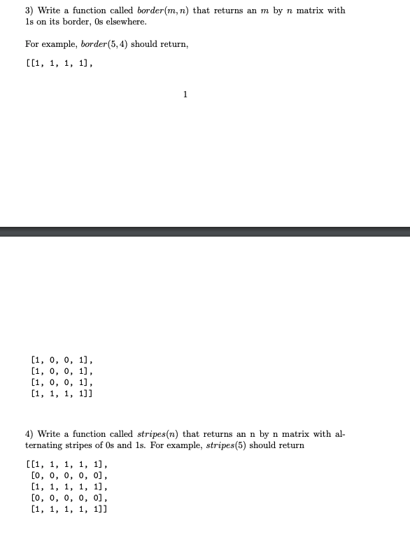3) Write a function called border \( (m, n) \) that returns an \( m \) by \( n \) matrix with \( 1 \mathrm{~s} \) on its bord