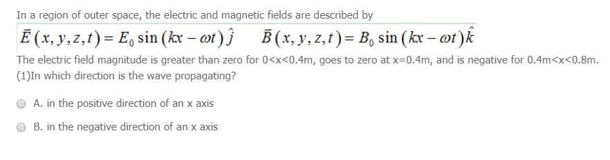 Solved In A Region Of Outer Space The Electric And Magne Chegg Com