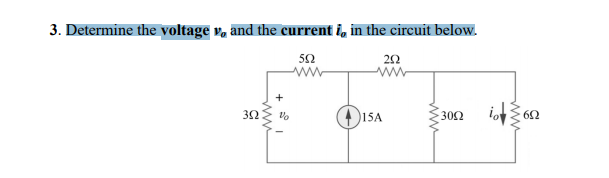 Solved 3. Determine the voltage v, and the current i, in the | Chegg.com