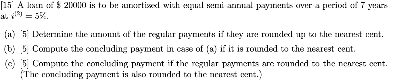 Solved [15] A loan of $ 20000 is to be amortized with equal | Chegg.com