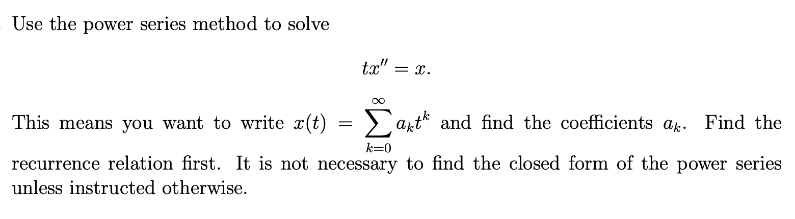 Solved Use the power series method to solve tx