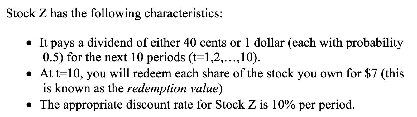 Solved Stock Z has the following characteristics: - It pays