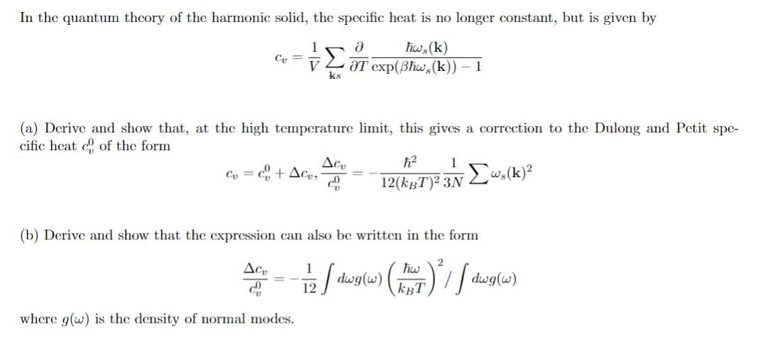 Solved cv=V1∑ks∂T∂exp(βℏωs(k))−1ℏωs(k) (a) Derive and show | Chegg.com