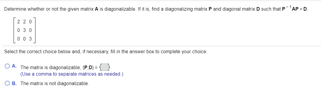 Solved Determine whether or not the given matrix A is | Chegg.com