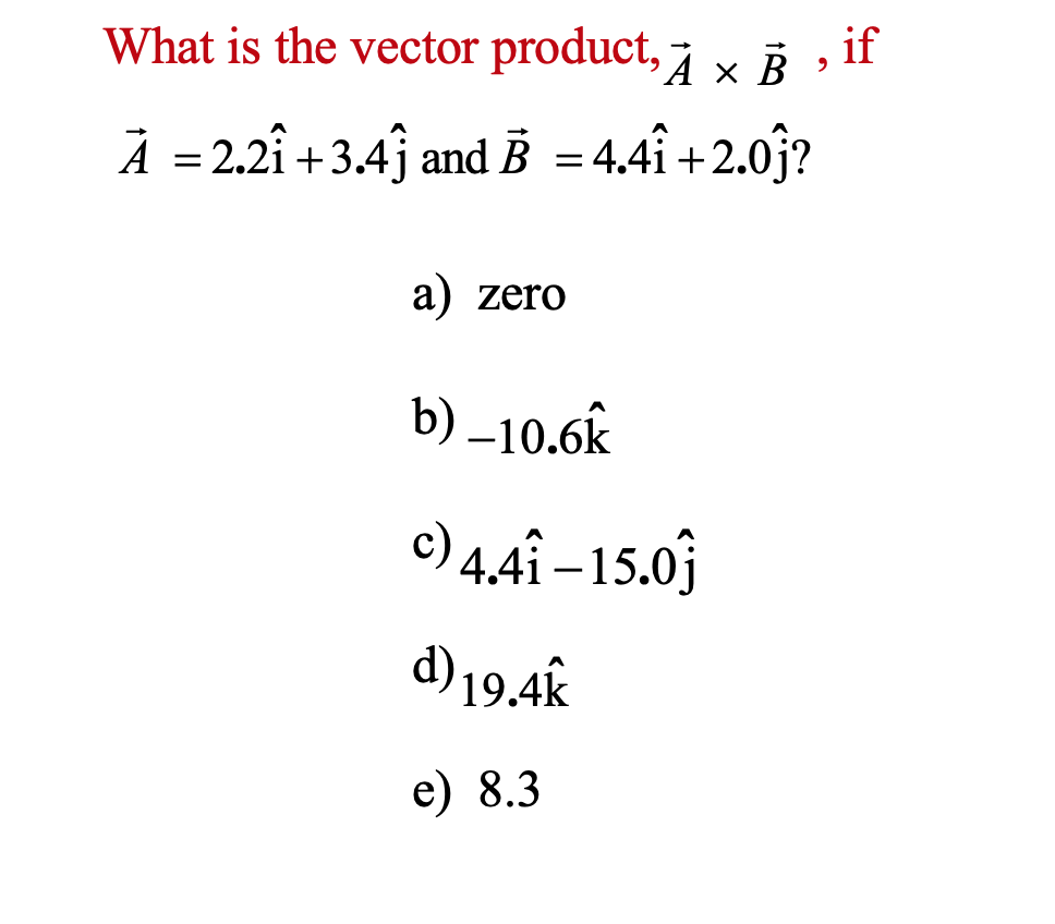 Solved What Is The Vector Product A X N If A 2 2i 3 Chegg Com