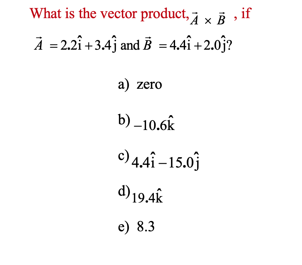 What Is The Vector Product A X N If A 2 2i 3 4j Chegg Com