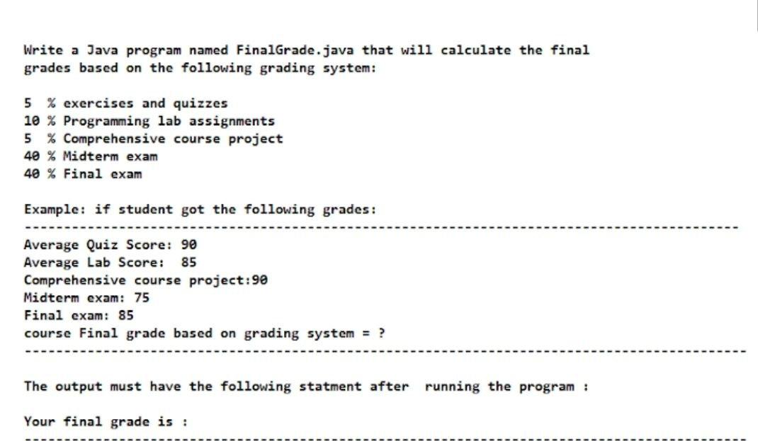 Solved Write a Java program named FinalGrade.java that will | Chegg.com
