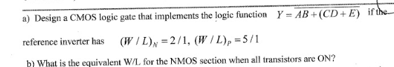 Solved a) Design a CMOS logic gate that implements the logic | Chegg.com