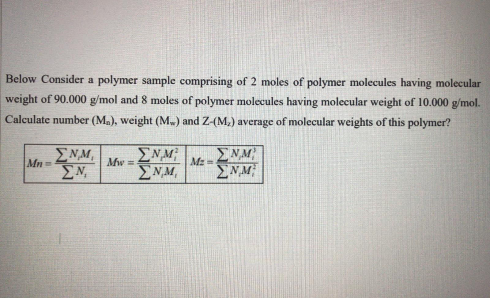 Solved Below Consider a polymer sample comprising of 2 moles | Chegg.com
