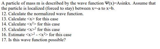 Solved A particle of mass m is described by the wave | Chegg.com