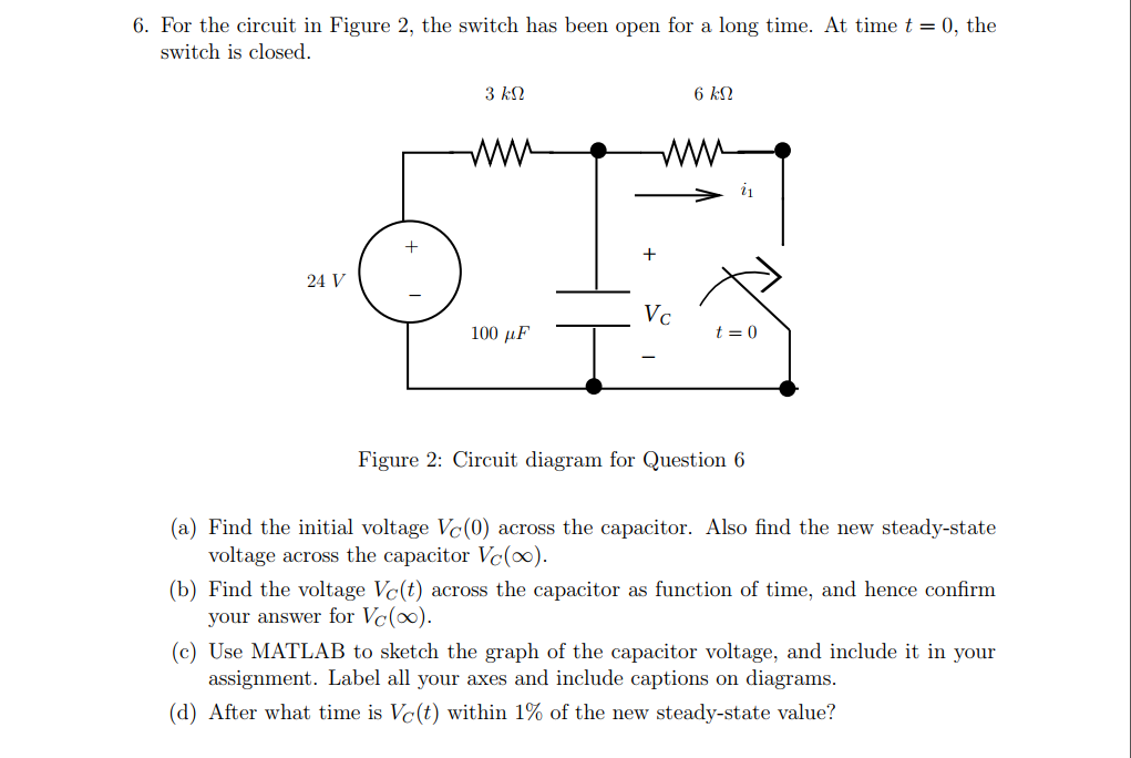 Solved 6. For the circuit in Figure 2, the switch has been | Chegg.com