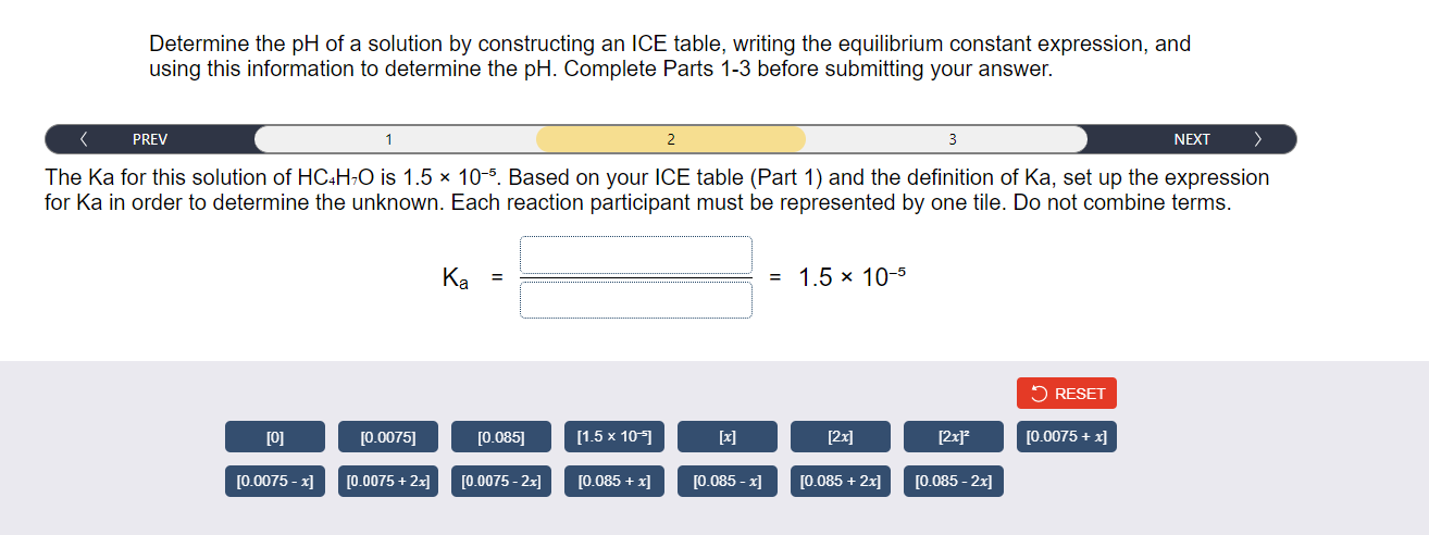 Determine the pH of a solution by constructing an ICE table, writing the equilibrium constant expression, and
using this info