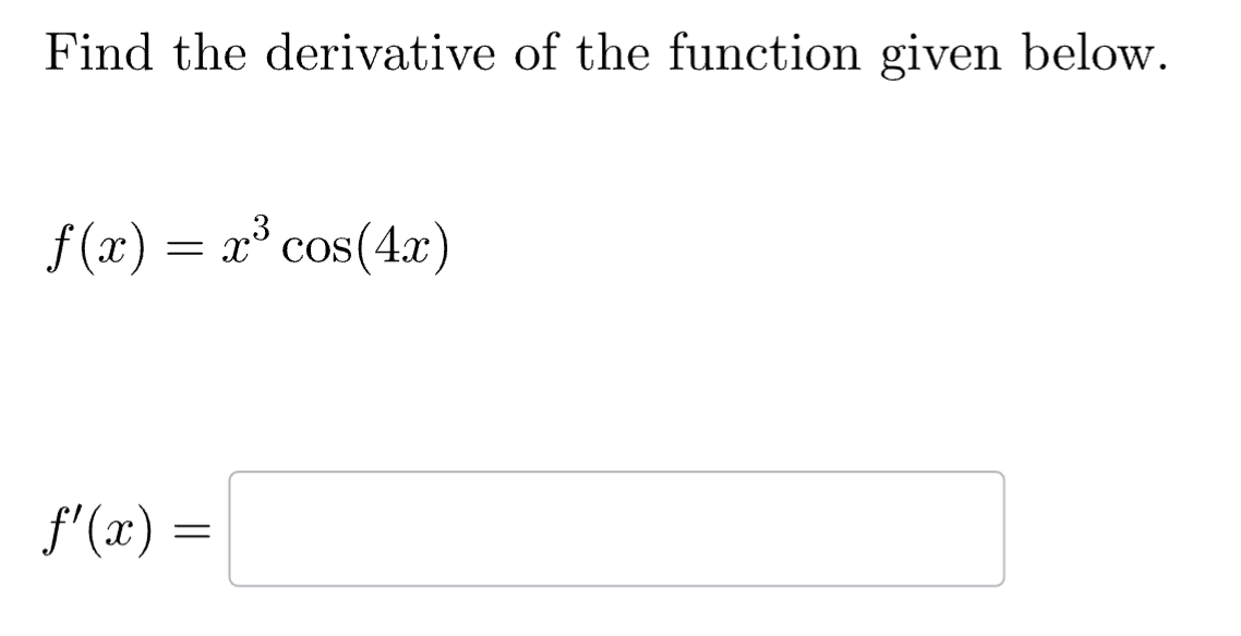 Solved Find The Derivative Of The Function Given Below