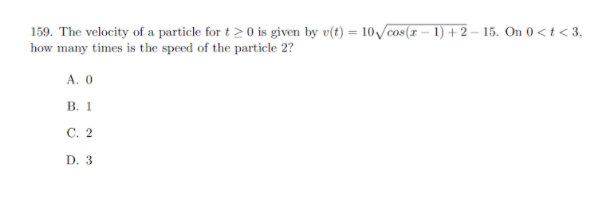 Solved 159. The velocity of a particle for t > 0 is given by | Chegg.com