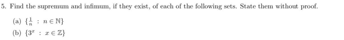 Solved 5. Find The Supremum And Infimum, If They Exist, Of | Chegg.com