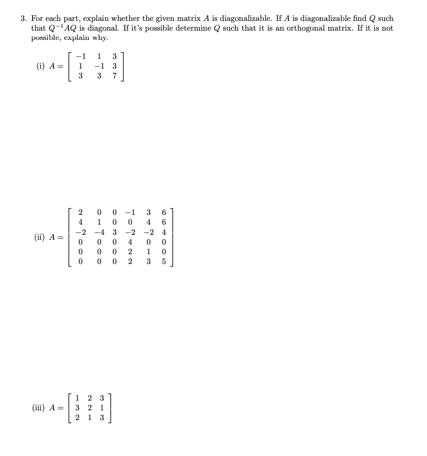 Solved 3. For each part, explain whether the given matrix A | Chegg.com