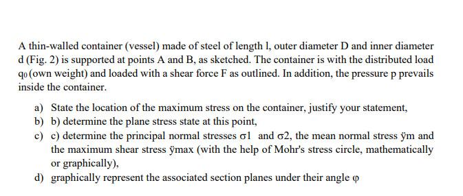 A thin-walled container (vessel) made of steel of length 1 , outer diameter \( \mathrm{D} \) and inner diameter \( \mathrm{d}