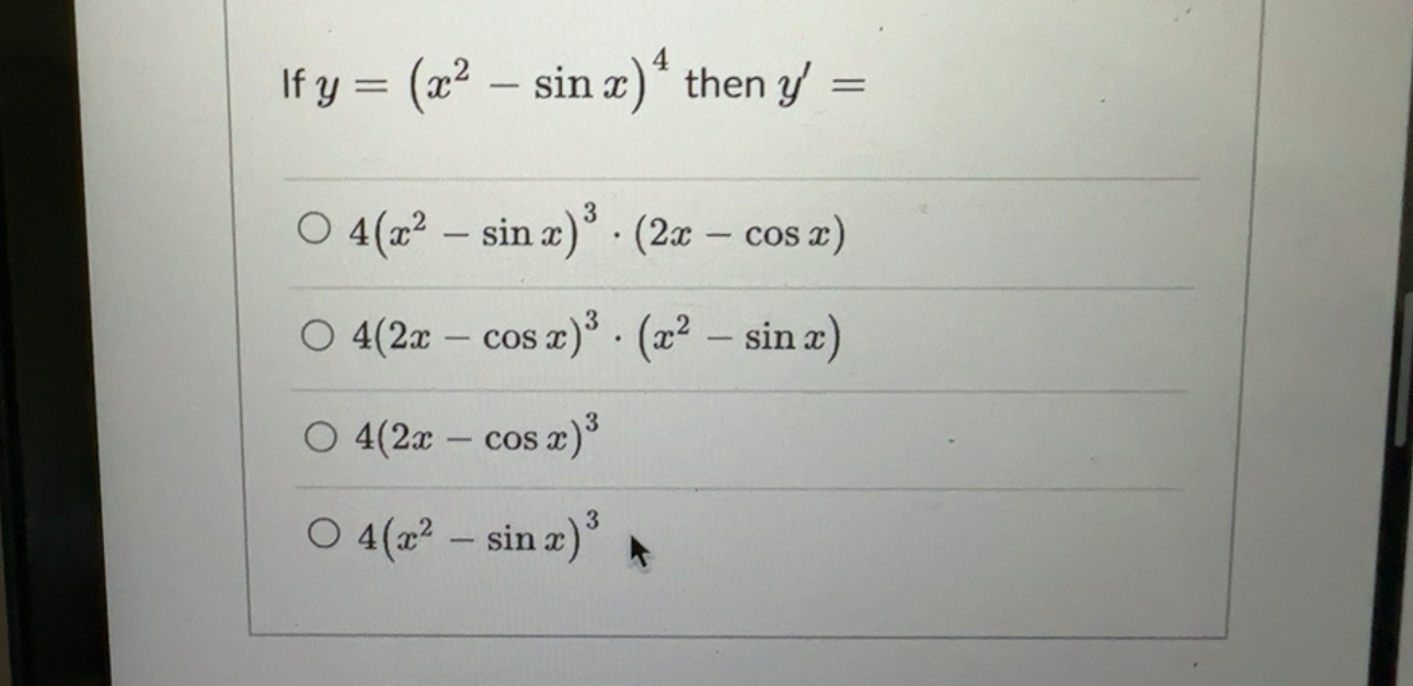 If \( y=\left(x^{2}-\sin x\right)^{4} \) then \( y^{\prime}= \) \[ \begin{array}{l} 4\left(x^{2}-\sin x\right)^{3} \cdot(2 x-