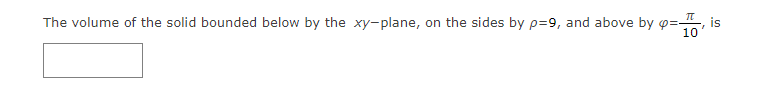 Solved The Volume Of The Solid Bounded Below By The | Chegg.com