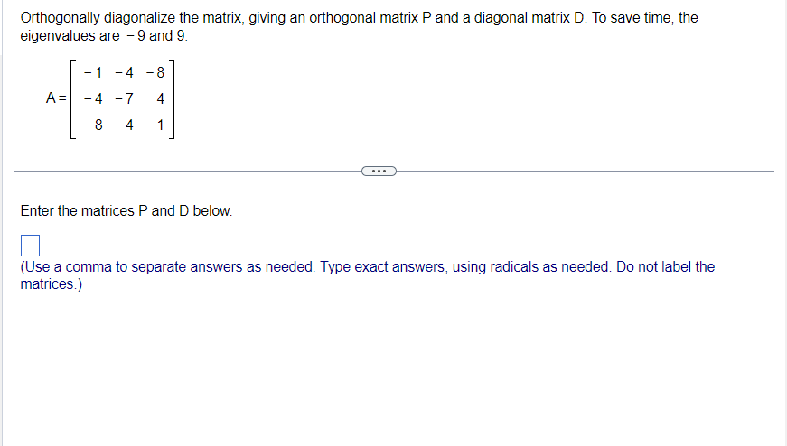 Solved Orthogonally diagonalize the matrix, giving an | Chegg.com