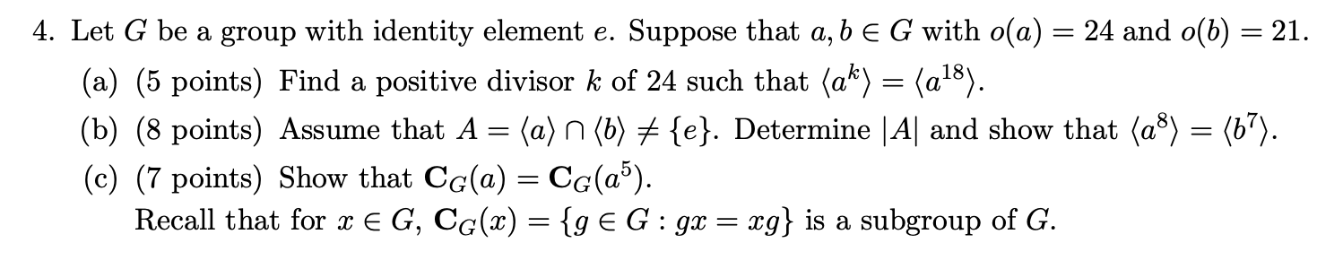 Solved 4. Let G be a group with identity element e. Suppose | Chegg.com