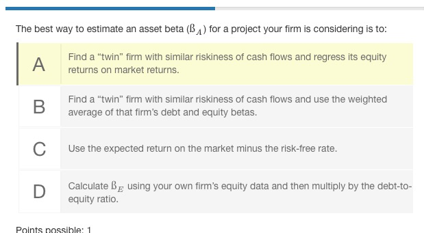 Solved The best way to estimate an asset beta (BA) for a | Chegg.com