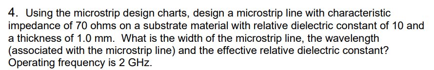 Solved 4. Using the microstrip design charts, design a | Chegg.com