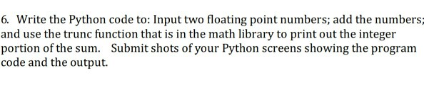 Solved 6. Write the Python code to: Input two floating point | Chegg.com