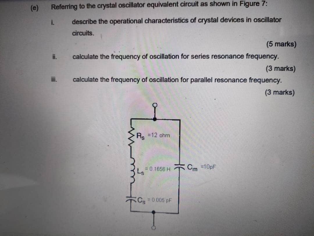 Solved (e) Referring to the crystal oscillator equivalent