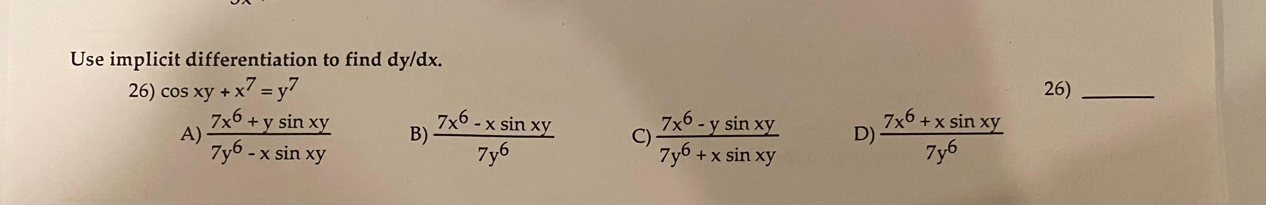 Solved Use implicit differentiation to find dy/dx. 26) | Chegg.com