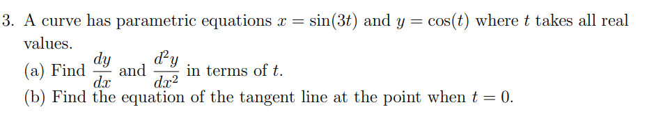 Solved = 3. A Curve Has Parametric Equations X = Sin(3t) And 