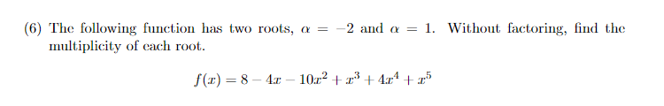 Solved (6) The following function has two roots, α=−2 and | Chegg.com