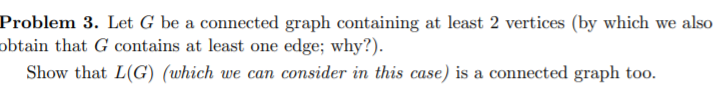 Solved Problem 3. Let G be a connected graph containing at | Chegg.com