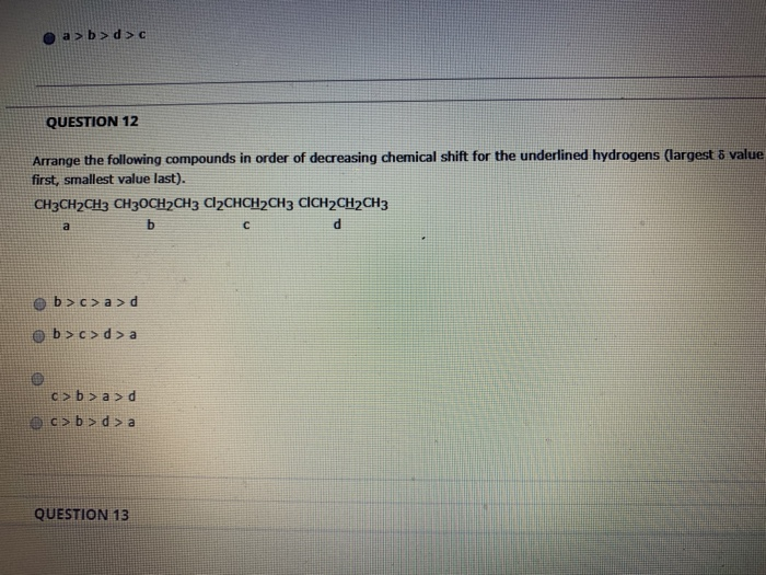 Solved QUESTION 12 Arrange the following compounds in order | Chegg.com