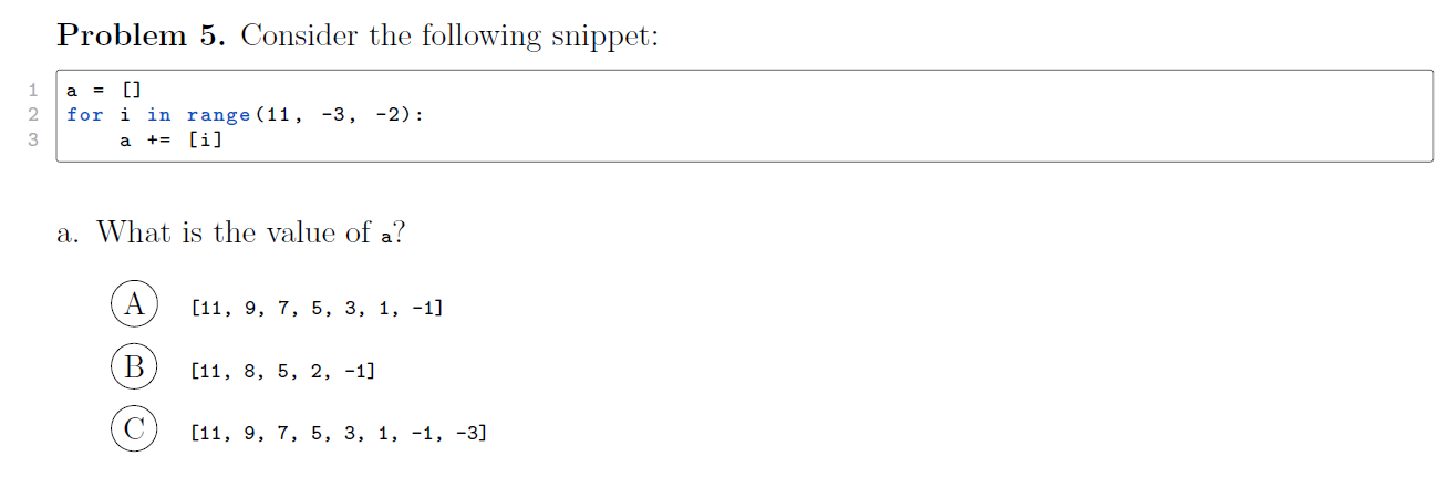 Solved Problem 5. Consider the following snippet: 1 2 a = [] | Chegg.com