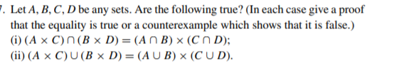 Solved 1. Let A, B, C, D Be Any Sets. Are The Following | Chegg.com