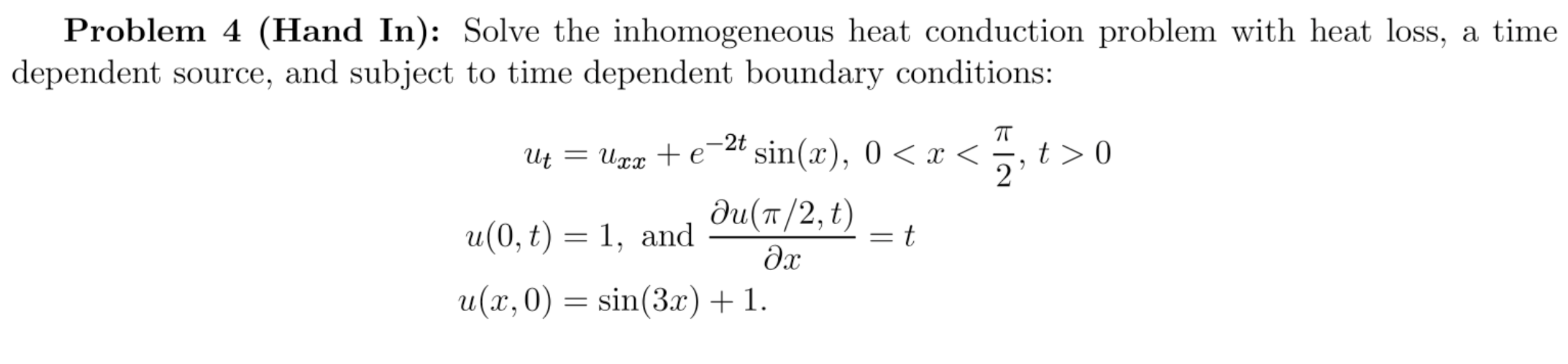 Solved Problem 4 (Hand In): Solve the inhomogeneous heat | Chegg.com